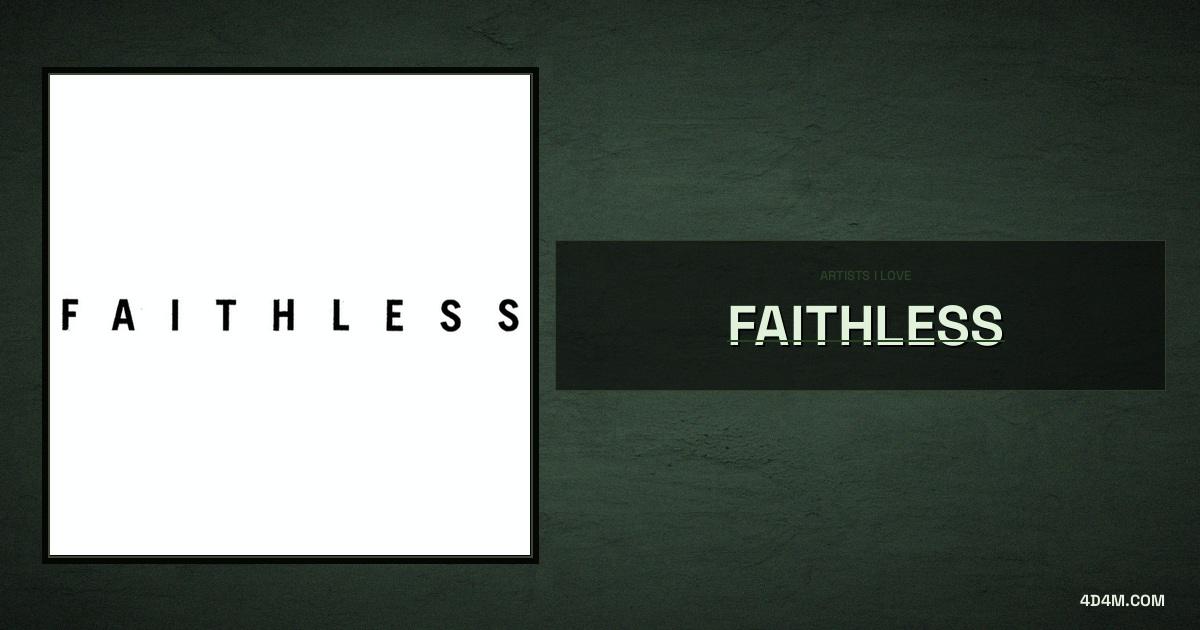 Faitless Who is Faithless? Faithless Songs, Music, Discography & Artists Like ...
