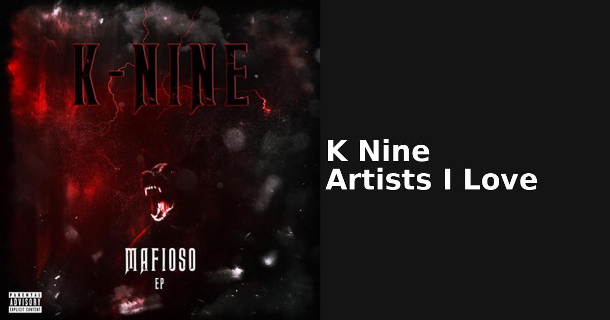 K Nine Five Rapper Who is K-NINE? K-NINE Songs, Music, Discography & Artists Like K-NINE ...